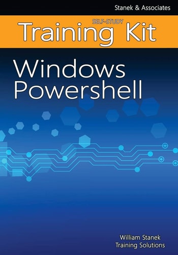Windows PowerShell Self-Study Training Kit Stanek and Associates Training Solutions