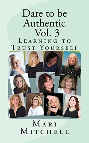Dare to Be Authentic - Vol. 3 Learning to Trust Yourself