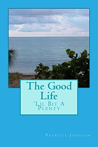The Good Life 'Lil Bit a Plenty, Island Living