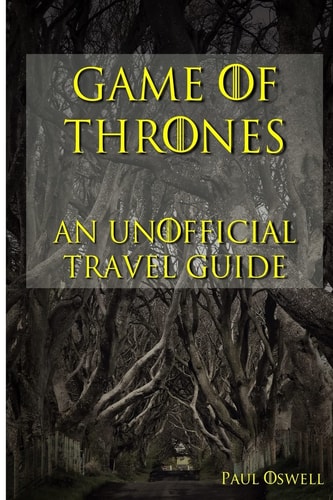 Game of Thrones An Unofficial Travel Guide