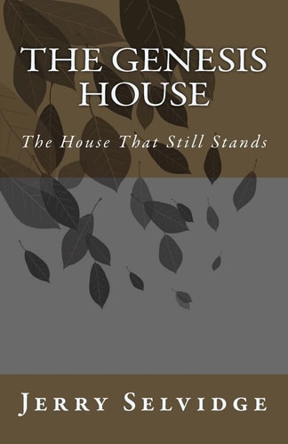 The Genesis House The House That Still Stands