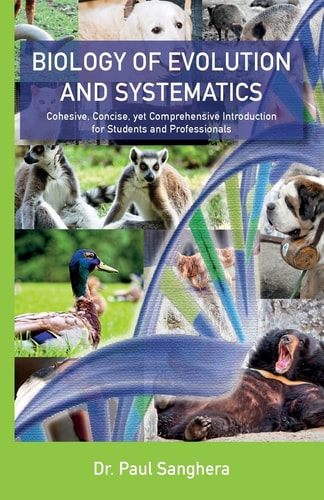 Biology of Evolution and Systematics Cohesive, Concise, Yet Comprehensive Introduction for Students and Professionals