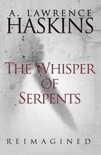The Whisper of Serpents Reimagined