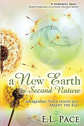 A New Earth Is Second Nature Awakening Your Inner Self Absent The Ego
