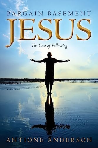 Bargain Basement Jesus The Cost of Following