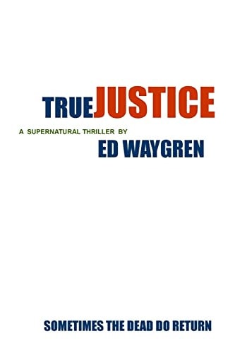 True Justice Sometimes The Dead Do Return