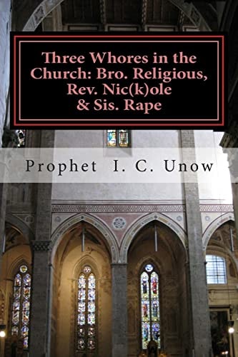Three Whores in the Church Bro. Religious, Rev. Nic(k)ole & Sis. Rape