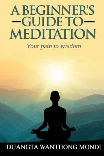 A Beginner's Guide to Meditation Your Path to Greater Wisdom
