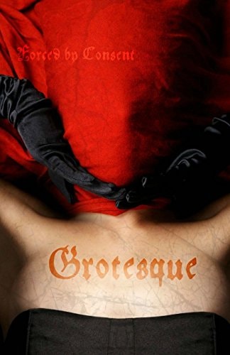 Grotesque Forced by Consent