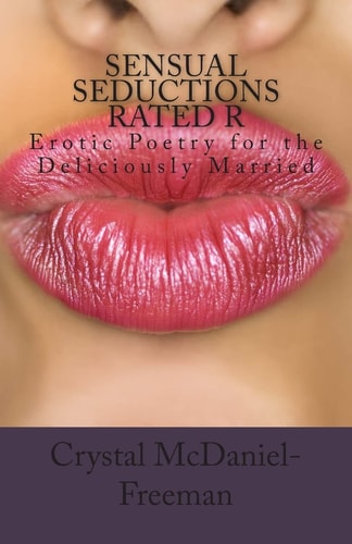 Sensual Seductions Rated R Erotic Poetry for the Deliciously Married