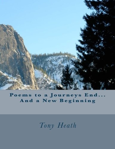 Poems to a Journeys End...And a New Beginning