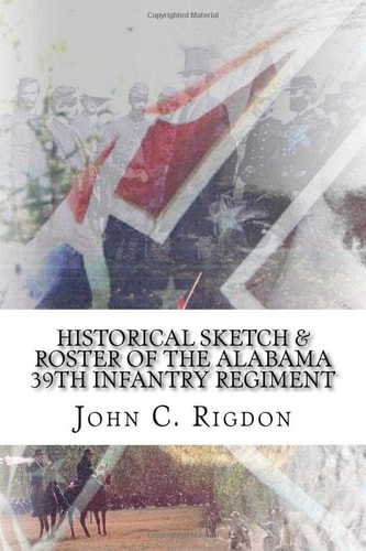 Historical Sketch and Roster of the Alabama 39th Infantry Regiment