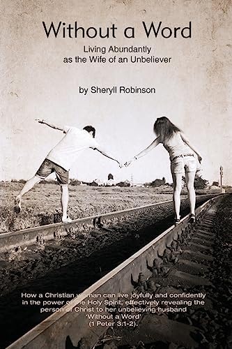Without a Word Living Abundantly As the Wife of an Unbeliever