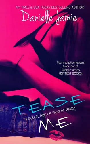 Tease Me A Collection of 'Firsts In A Series'
