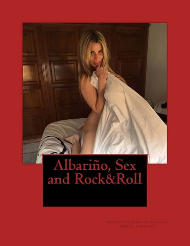 Albariño, Sex and Rock&Roll