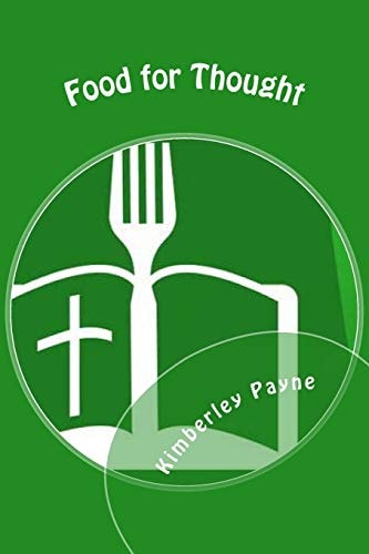 Food for Thought Find Out How to Nourish Your Body and Spirit Through Healthy Eating and Bible Study