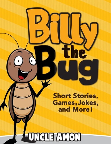 Billy the Bug Short Stories, Games, Jokes, and More!
