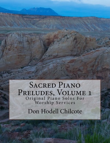 Sacred Piano Preludes Volume 1 Original Piano Solos For Worship Services