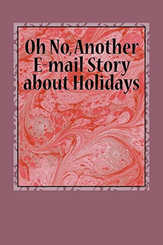 Oh No, Another E-Mail Story about Holidays