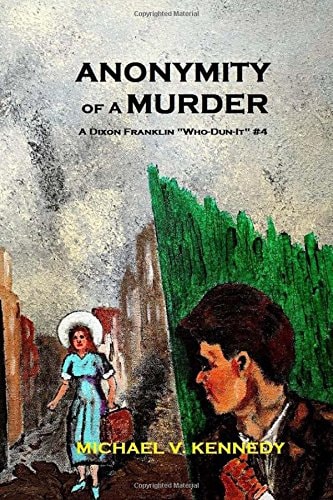 Anonymity Of A Murder A Dixon Franklin Who-Dun-It Volume 4