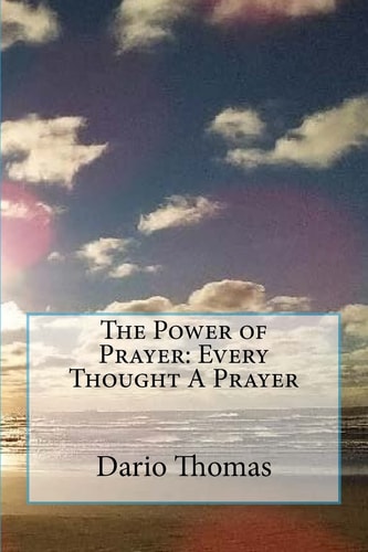 The Power of Prayer Every Thought A Prayer
