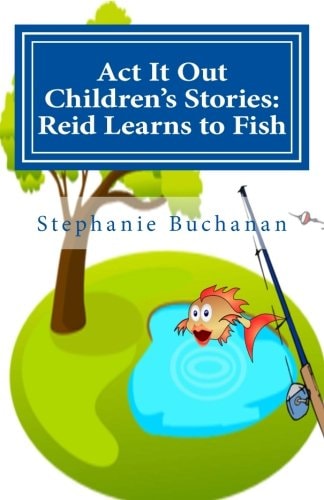 Act It Out Children's Stories Reid Learns to Fish