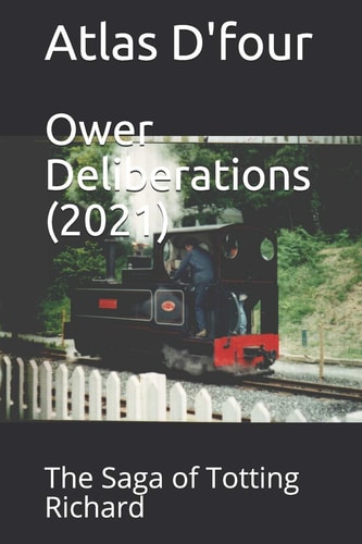Ower Deliberations (2021) The Saga of Totting Richard