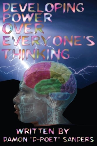 Developing Power Over Everyone's Thinking Inspirations, Dedications, and Revelations