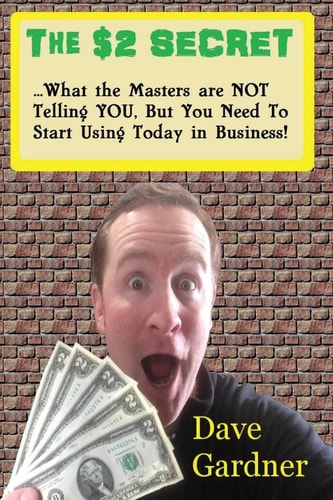 The $2 Secret What the Masters Are Not Telling You, But You Need to Start Using Today in Your Business!