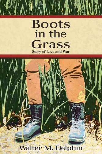 Boots in the Grass Story of Love and War