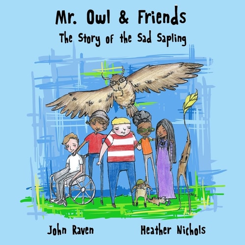 Mr. Owl and Friends The Story of the Sad Sapling