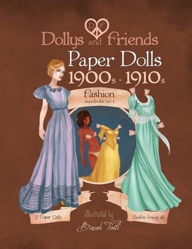 Dollys and Friends Paper Dolls 1900s - 1910s Fashion Wardrobe No: 1