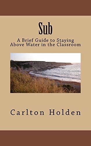 Sub A Brief Guide to Staying Above Water in the Classroom