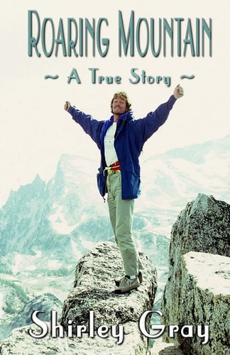 Roaring Mountain ~ a True Story ~