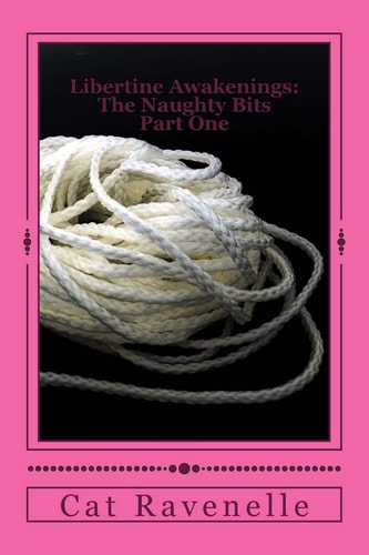 Libertine Awakenings The Naughty Bits Part One: Alexis's Initiation