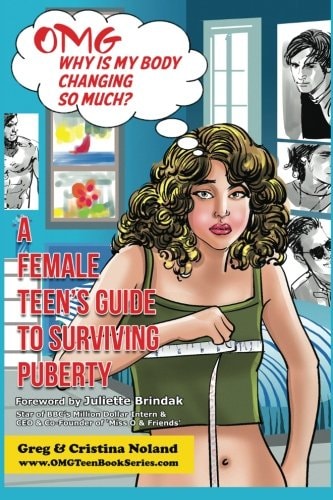 OMG Why Is My Body Changing So Much? A Female Teen's Guide to Surviving Puberty