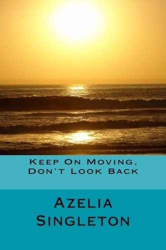 Keep On Moving, Don't Look Back