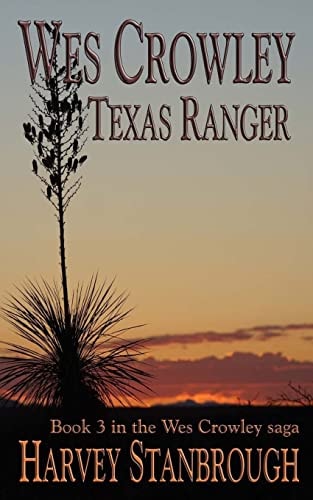 Wes Crowley, Texas Ranger A Wes Crowley Novel