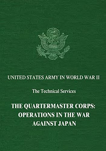 The Quartermaster Corps Operations in the War Against Japan