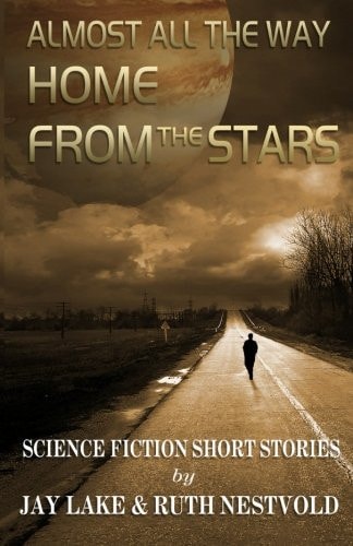 Almost All the Way Home from the Stars Science Fiction Short Stories