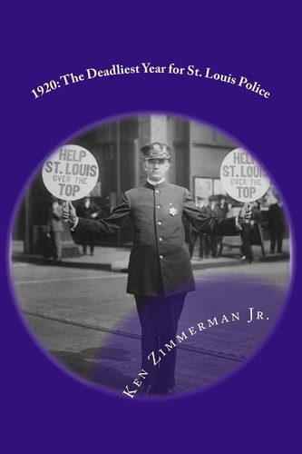 1920 The Deadliest Year for St. Louis Police