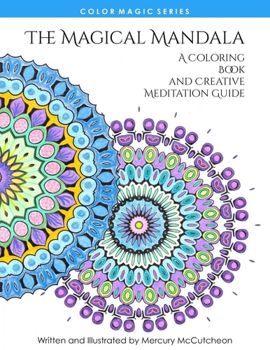 The Magical Mandala Mandalas and Meditations