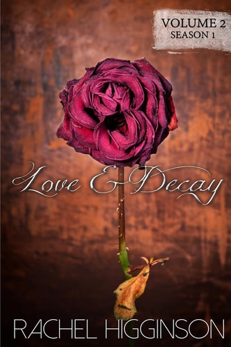 Love and Decay, Volume Two Love and Decay, a Novella Series