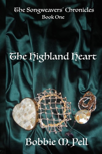 The Highland Heart The Song Weavers' Chronicles: Book One