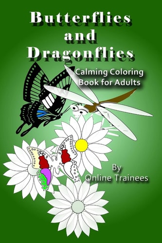 Butterflies and Dragonflies Calming Coloring Book for Adults