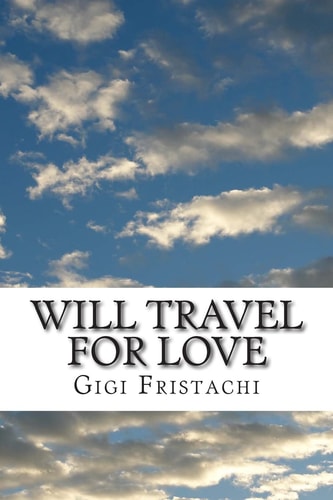 Will Travel for Love A Time Travel Story