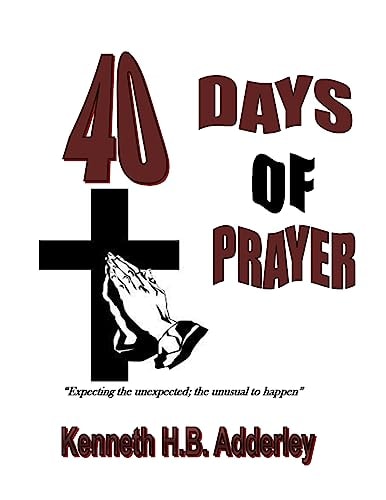 40 Days of Prayer Expecting the Unexpected, the Unusual to Happen