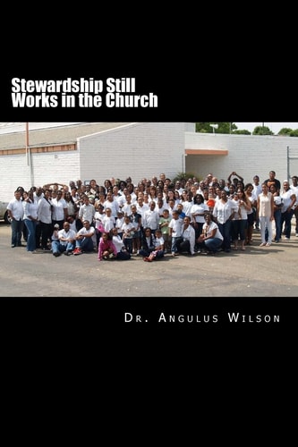 Stewardship Still Works in the Church Sermons That Encourage the Church to Give