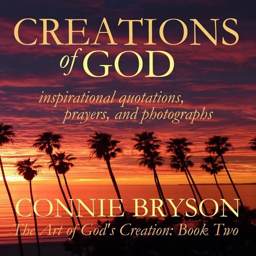 CREATIONS of GOD Inspirational Quotations, Prayers, and Photographs