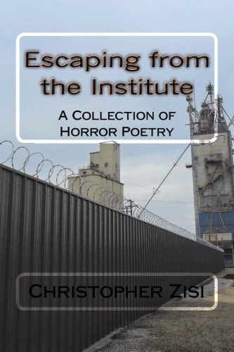 Escaping from the Institute A Collection of Horror Poetry